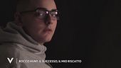 Rocco Hunt: "Il successo, il mio riscatto"