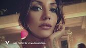 Nel cuore di Selvaggia Roma