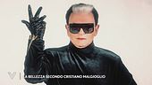 La bellezza secondo Cristiano Malgioglio
