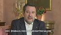 L'intervista al vice Premier Matteo Salvini