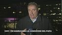 Si aggravano le condizioni del Papa
