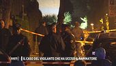 Il caso del vigilante che ha ucciso il rapinatore