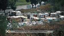 Paura in città: Roma, Capitale delle baraccopoli