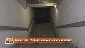 Tunnel dell'orrore, nuova violenza sessuale