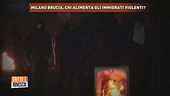 Milano brucia, chi alimenta gli immigrati violenti?