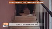 Immigrati violenti, boom di aggressioni a Milano