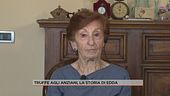 Truffe agli anziani, la storia di Edda