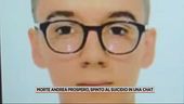 Morte Andrea Prospero, spinto al suicidio in una chat
