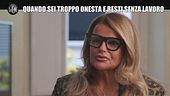 VIVIANI: Quando sei troppo onesta e resti senza lavoro