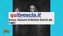 Il fantasma di Marlene Dietrich si aggira per Brescia?