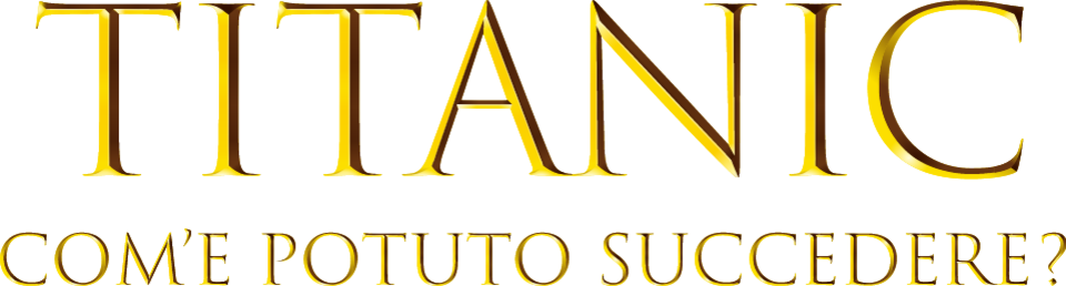 Titanic - Com'è potuto succedere? - Film Mediaset Infinity
