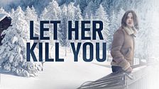 Let her kill you