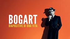 Bogart: diapositive di una vita
