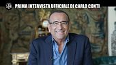 CORTI: Prima intervista ufficiale di Carlo Conti