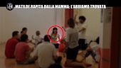 NINA: Matilde rapita dalla mamma, l'abbiamo trovata