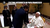 SCIFONI: L'ultima intervista di Papa Francesco