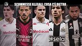 CORTI: Scommesse illegali: cosa c'è dietro