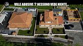 PELAZZA: Ville abusive? Nessuno vede niente