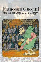 Francesco Guccini: fra la Via Emilia e il West