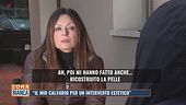 "Il mio calvario per un intervento estetico"