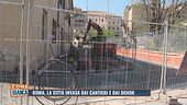 Roma, la città invasa dai cantieri e dai dehor