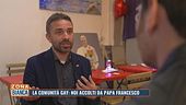 La comunità gay: "Noi accolti da Papa Francesco"