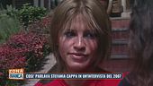 Garlasco: così parlava Stefania Cappa in un'intervista del 2007