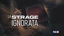 "La strage ignorata" stasera Speciale Tg5