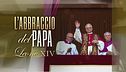 Speciale Tg5 - L'abbraccio del"Papa