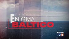 Speciale Tg5 - Enigma Baltico