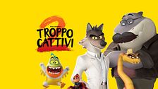Troppo cattivi 2