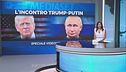 Questa sera lo Speciale dell'incontro Trump-Putin