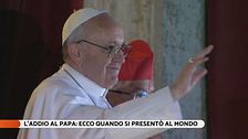 L'addio a Papa Francesco: ecco quando si presentò al mondo
