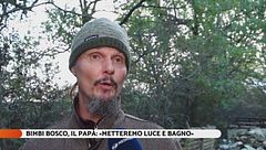 Bimbi nel bosco, parla il padre dopo l'allontanamento