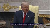 Trump e Putin: trattative tra lusinghe e minacce