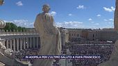 In 400mila per l'ultimo saluto a Papa Francesco
