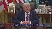 Putin fuori controllo (e Trump ora reagisce)