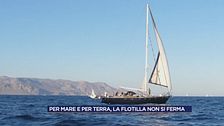Per mare e per terra, la flotilla non si ferma