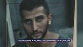 Aggressione a Milano: l'algerino resta in carcere