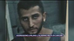 Aggressione a Milano: l'algerino resta in carcere
