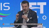 Salvini: "Coi suoi modi Trump ci sta portando la pace"