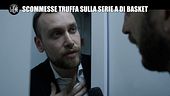 CORTI: Scommesse truffa sulla Serie A di basket
