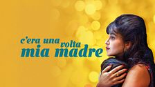 C'era una volta mia madre