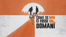 Come se non ci fosse un domani