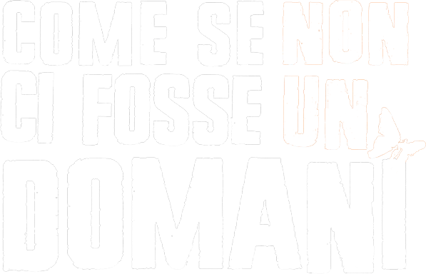 Come se non ci fosse un domani - Film Mediaset Infinity