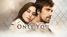 Only you