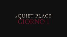 Trailer - A quiet place - giorno 1
