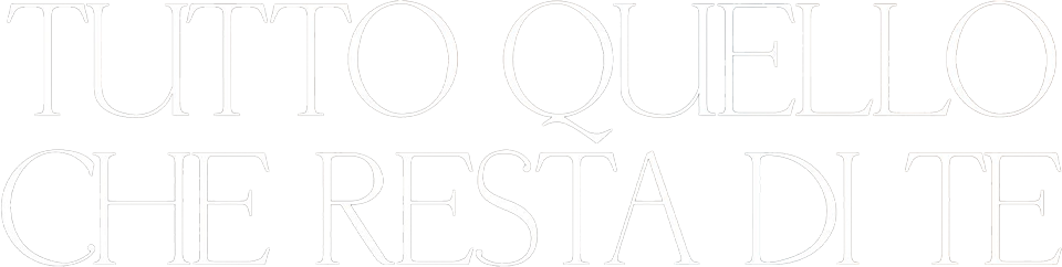 Tutto quello che resta di te - Film Mediaset Infinity