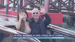 Jeff Bezos, matrimonio da sogno a Venezia tra vip e glamour