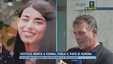 Hostess morta a Vienna, parla il papà di Aurora